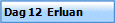  Dag 12  Erluan